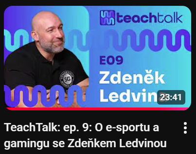 TeachTalk: O e-sportu a gamingu se Zdeňkem Ledvinou (epizoda 9)